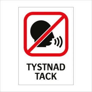Förbudsskylt "Tystnad tack"