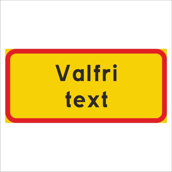 PLÅTSKYLT / VÄGSKYLT valfri text