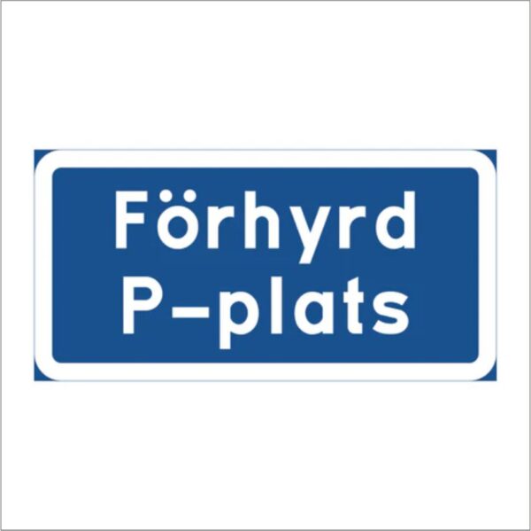 PLÅTSKYLT / VÄGSKYLT Förhyrd P-plats