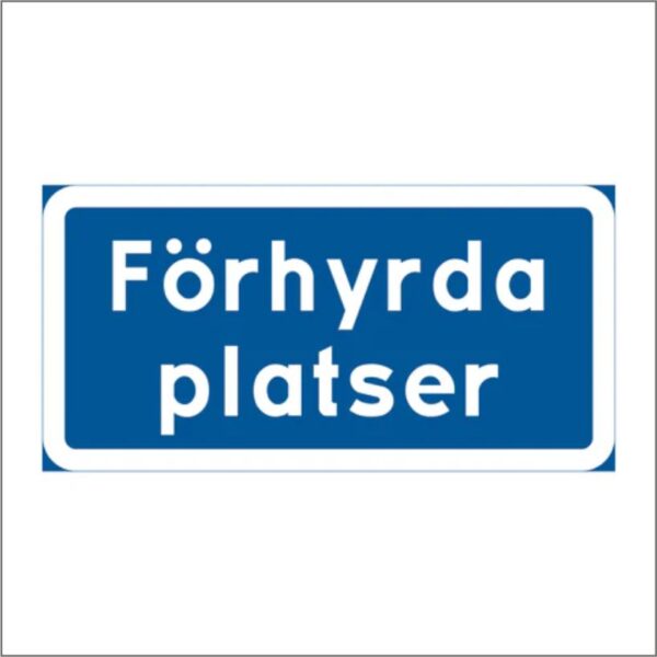 PLÅTSKYLT / VÄGSKYLT Förhyrda platser