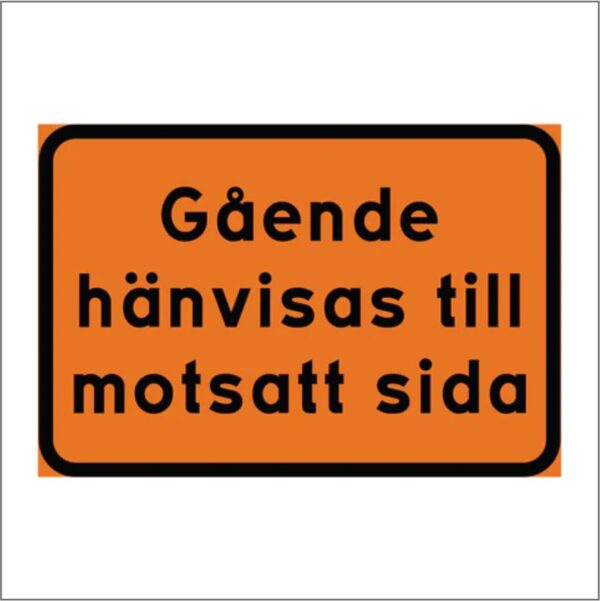 Gående hänvisas till motsatt sida