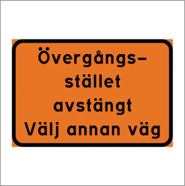 Övergångsstället avstängt Välj annan väg